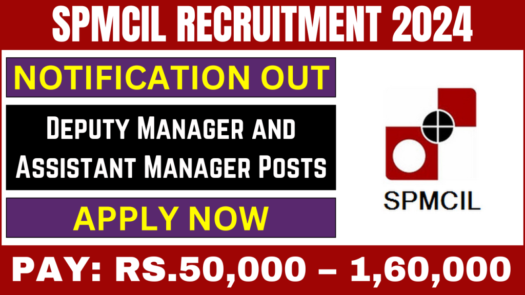 SPMCIL Recruitment 2024