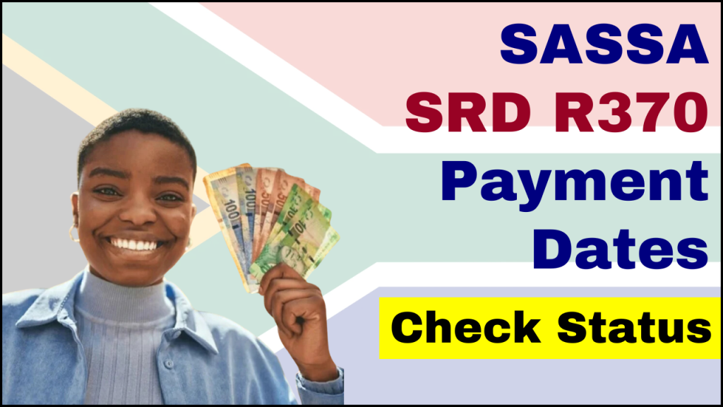 SASSA SRD R370 Payment Dates