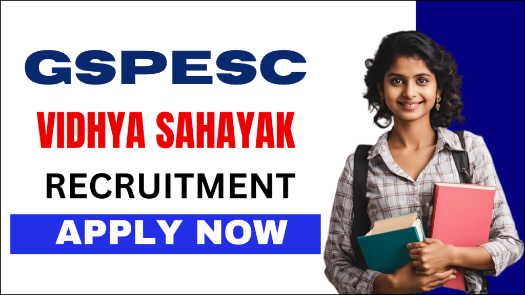 GSPESC Vidhya Sahayak Recruitment 2024